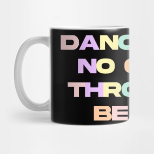 Dance like no one's throwing beads Mug